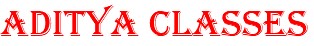 ADITYA CLASSES
